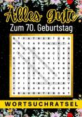 Alles Gute zum 70. Geburtstag - Wortsuchrätsel | 70 geburtstagsgeschenk mann frau | 70 geschenke für männer, frauen, freundin, freund