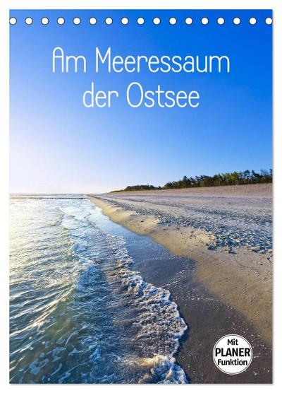 Am Meeressaum der Ostsee (Tischkalender 2024 DIN A5 hoch), CALVENDO Monatskalender