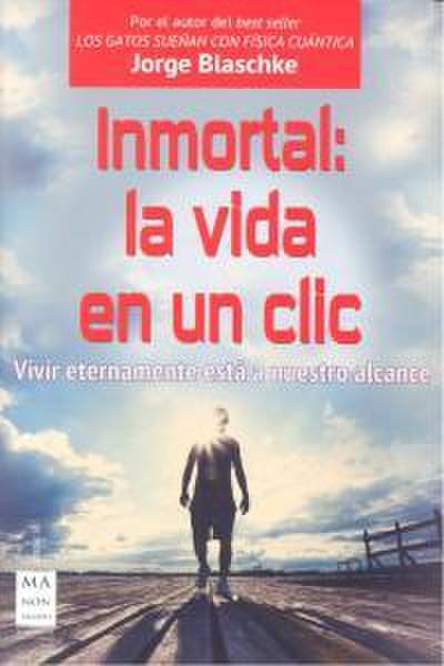 Inmortal: La Vida En Un CLIC