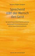 Sprechend LEBT der Mensch den Geist