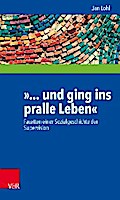 »... und ging ins pralle Leben«