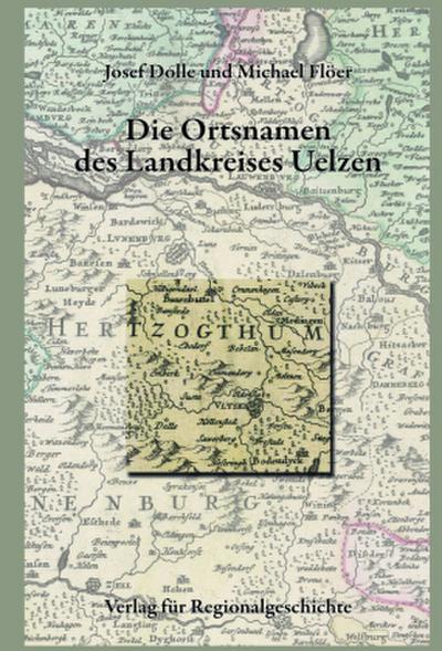 Niedersächsisches Ortsnamenbuch Niedersächsisches Ortsnamenbuch / Die Ortsnamen des Landkreises Uelzen