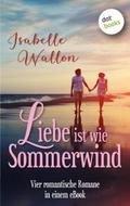 Liebe ist wie Sommerwind: Preishit - vier romantis