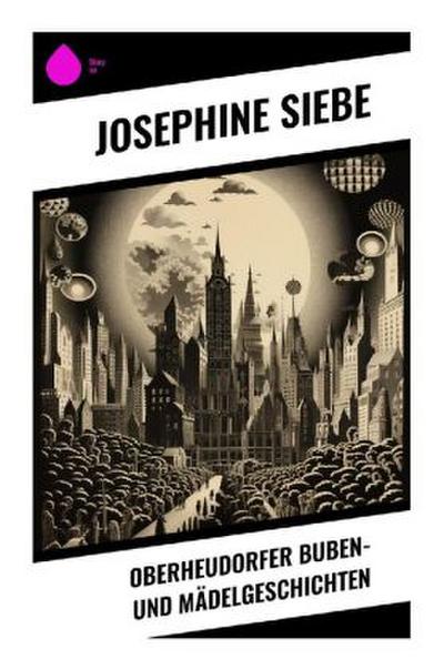 Oberheudorfer Buben- und Mädelgeschichten