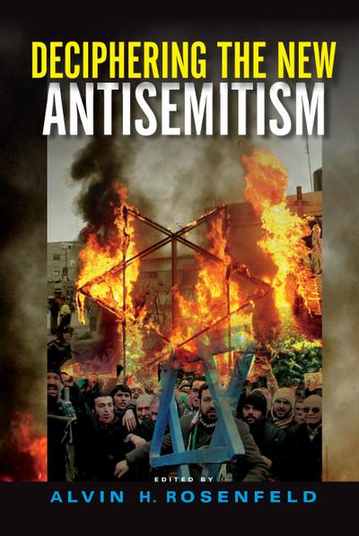 Deciphering the New Antisemitism