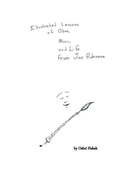Illustrated Lessons of Oboe, Music, and Life From Joe Robinson