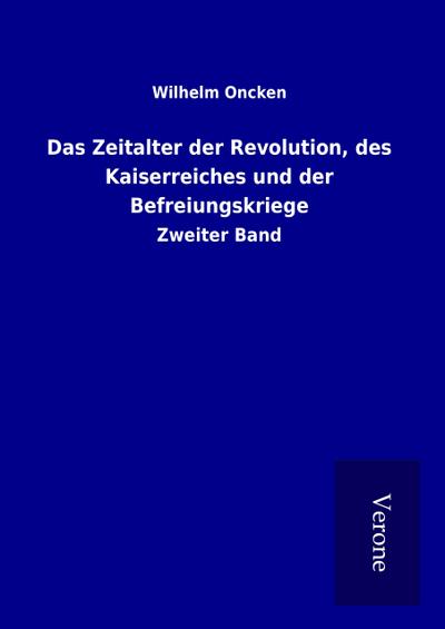 Das Zeitalter der Revolution, des Kaiserreiches und der Befreiungskriege
