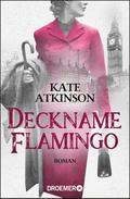 Deckname Flamingo von Kate Atkinson | Ebook
