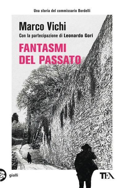 Fantasmi del passato. Un’indagine del commissario Bordelli