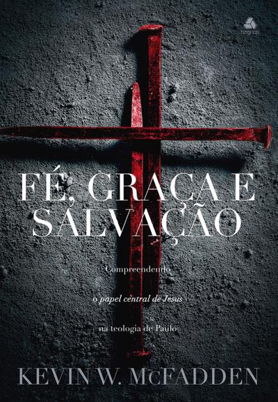 Fé, graça e salvação