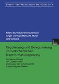 Regulierung und Deregulierung im wirtschaftlichen Transformationsprozess