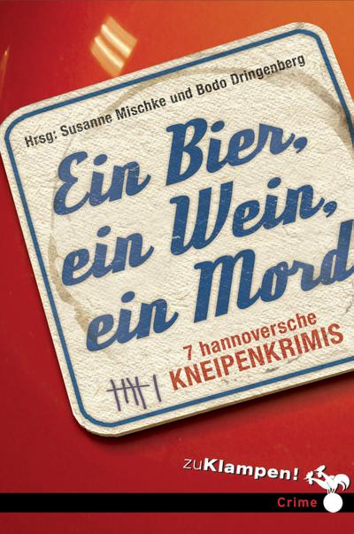 Ein Bier, ein Wein, ein Mord: 7 hannoversche Kneipenkrimis