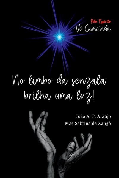 No Limbo Da Senzala Brilha Uma Luz