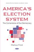 America’s Election System: The Cornerstone of Our Democracy