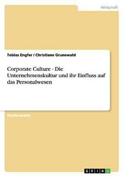 Corporate Culture - Die Unternehmenskultur und ihr Einfluss auf das Personalwesen