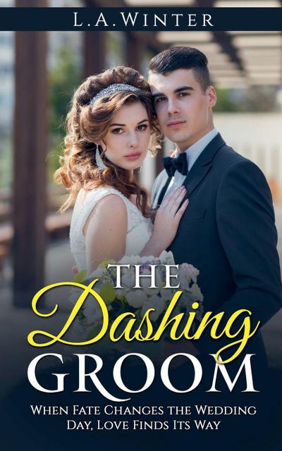 The Dashing Groom (A Novel of Romance)