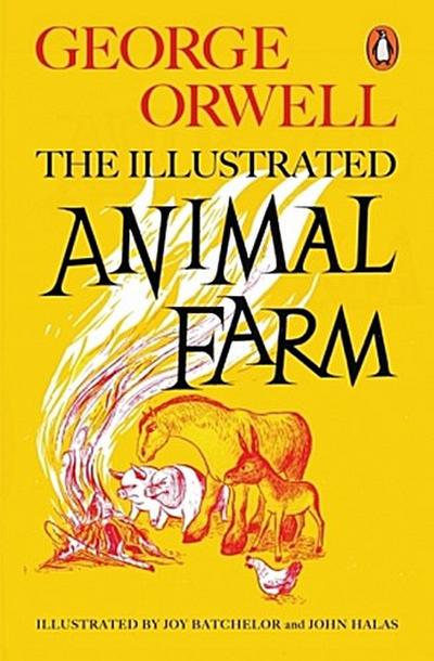 Animal Farm (The Illustrated Edition)