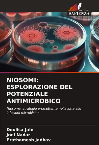 NIOSOMI: ESPLORAZIONE DEL POTENZIALE ANTIMICROBICO