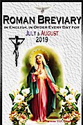The Roman Breviary: in English, in Order, Every Day for July & August 2019
