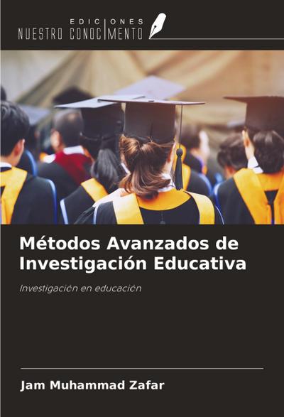 Métodos Avanzados de Investigación Educativa