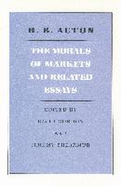 The Morals of Markets and Related Essays
