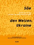 Säe den Weizen, Ukraine