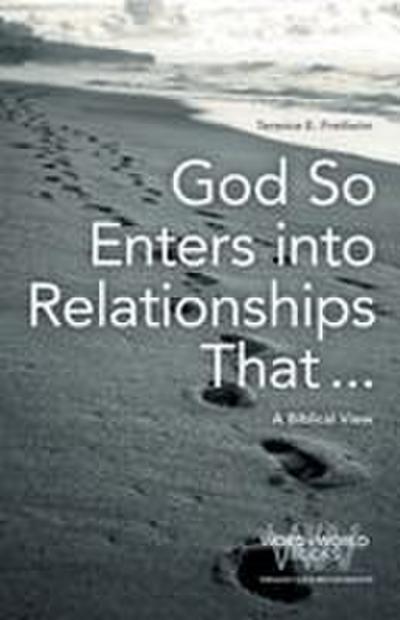 God So Enters into Relationships That . . .