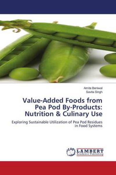 Value-Added Foods from Pea Pod By-Products: Nutrition & Culinary Use