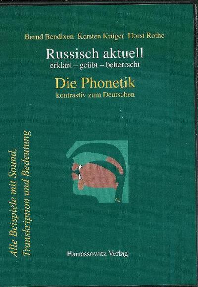 Russisch aktuell / Die Phonetik. Ein Hand- und Übungsbuch zur russischen Phonetik kontrastiv zum Deutschen / Die Phonetik kontrastiv zum Deutschen: ... in die russische Phonetik (Quick Start)