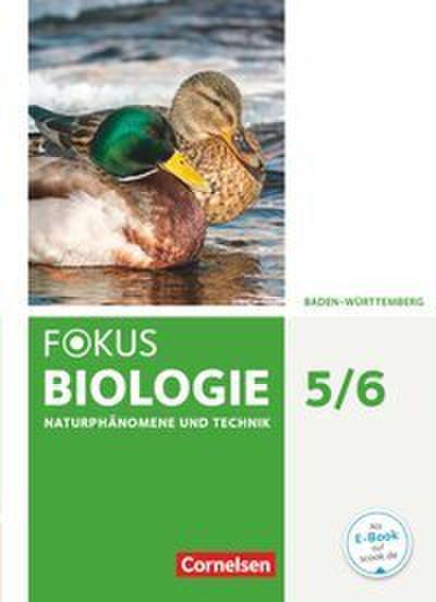 Fokus Biologie - Neubearbeitung - Baden-Württemberg - 5./6. Schuljahr: Biologie, Naturphänomene und Technik