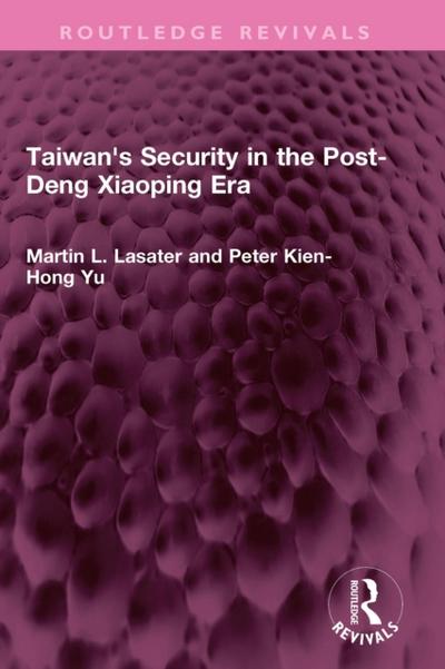 Taiwan’s Security in the Post-Deng Xiaoping Era