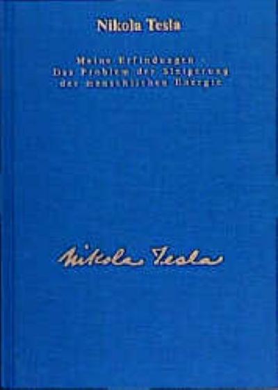 Meine Erfindungen. Das Problem der Steigerung der menschlichen Energie