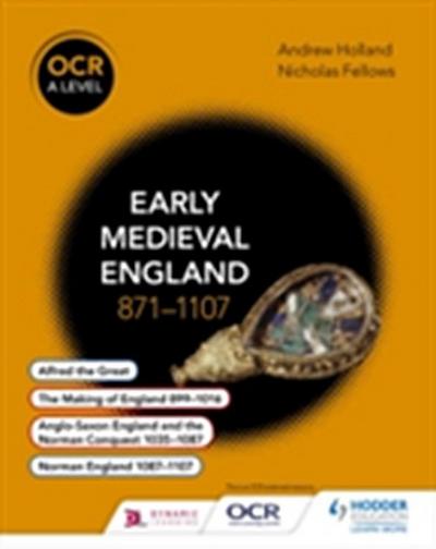 OCR A Level History: Early Medieval England 871 1107