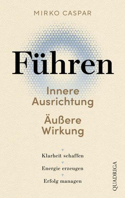 Führen - Innere Ausrichtung und äußere Wirkung