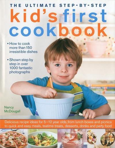 The Ultimate Step-By-Step Kid’s First Cookbook