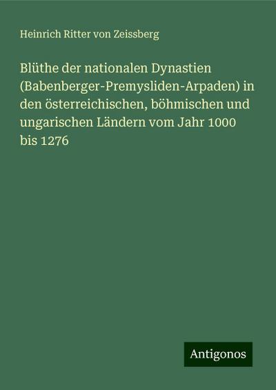 Zeissberg, H: Blüthe der nationalen Dynastien (Babenberger-P