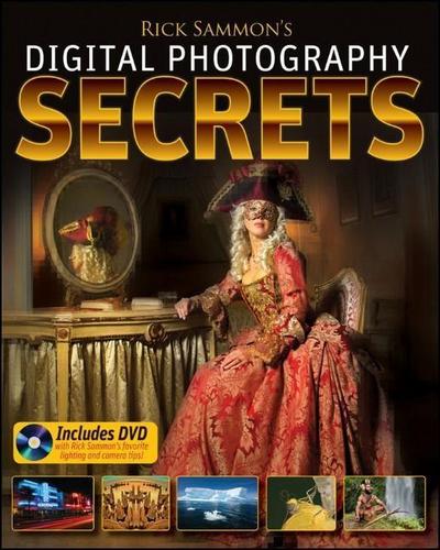 Rick Sammon’s Digital Photography Secrets