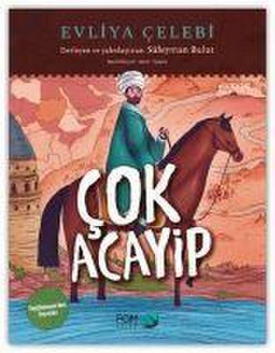 Cok Acayip - Evliya Celebi Seyahatnameden Secmeler