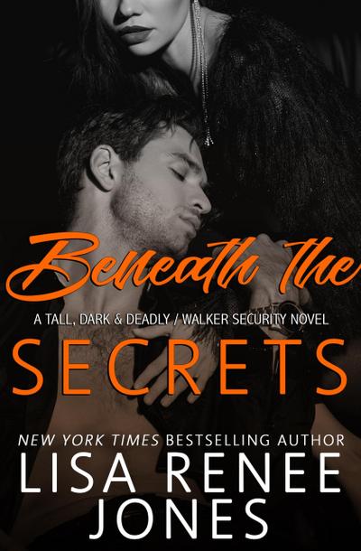 Beneath the Secrets (Tall, Dark, and Deadly, #3)