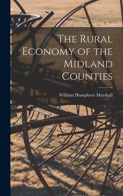 The Rural Economy of the Midland Counties