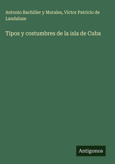 Tipos y costumbres de la isla de Cuba