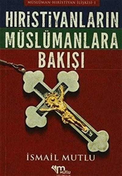 Hristiyanlarin Müslümanlara Bakisi