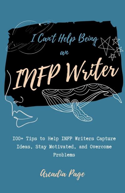I Can’t Help Being an INFP Writer