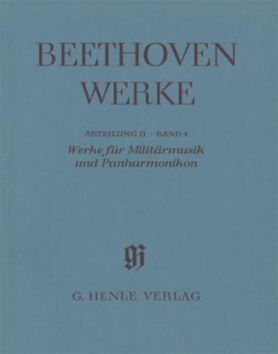 Beethoven, Ludwig van - Werke für Militärmusik und Panharmonikon