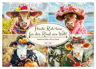 Haute Kuh-ture für das Rind von Welt! Modische Kühe voll im Trend (Tischkalender 2026 DIN A5 quer), CALVENDO Monatskalender