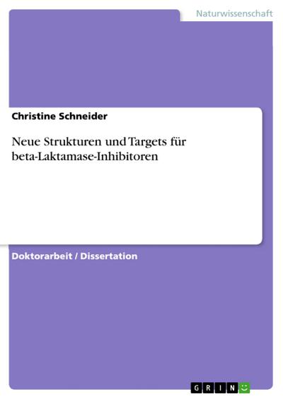 Neue Strukturen und Targets für beta-Laktamase-Inhibitoren