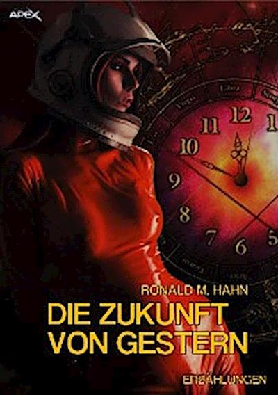 DIE ZUKUNFT VON GESTERN