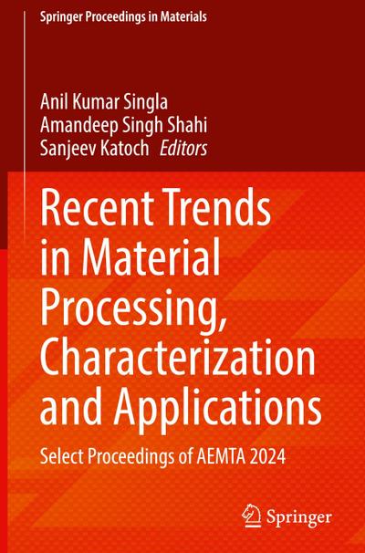 Recent Trends in Material Processing, Characterization and Applications