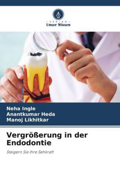 Vergrößerung in der Endodontie