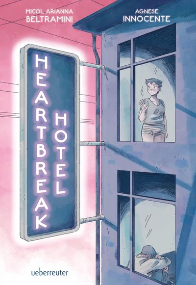 Heartbreak Hotel: Eine Graphic Novel für alle mit gebrochenem Herzen und alle, die Halt suchen